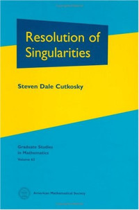 Steven Dale Cutkosky — Resolution of Singularities