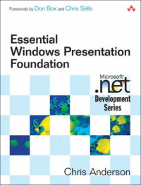 Chris Anderson — Essential Windows Presentation Foundation (WPF)