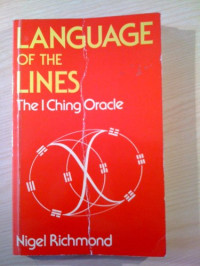 Nigel Richmond — Language of the lines - The I Ching Oracle