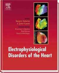 Sanjeev Saksena, John Camm, Penelope Boyden, Paul Dorian, Nora Goldschlager — Electrophysiological Disorders of the Heart
