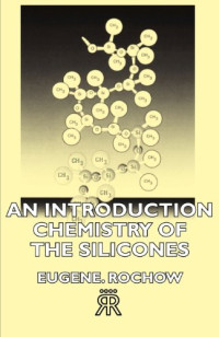 Eugene G.Rochow — An Introduction Chemistry Of The Silicones