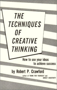 Robert P. Crawford — Techniques of Creative Thinking