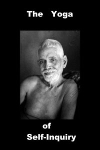 Ramaji — The yoga of self inquiry the essence of ramana maharshis non dual advaita meditation for enlightenment