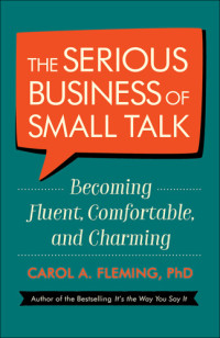 Fleming, Carol A — The Serious Business of Small Talk