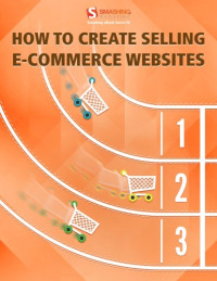 Smashing Media (December, 2010) — How to Create Selling E-Commerce Websites