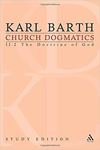 Karl Barth — Church Dogmatics, Vol. 2.2, Sections 32-33: The Doctrine of God, Study Edition 10