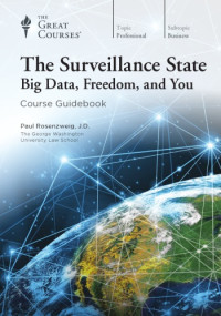 Paul Rosenzweig — The Surveillance State: Big Data, Freedom, and You