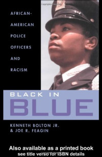 Jr.,Ken Bolton — Black in Blue - African-American Police Officers and Racism