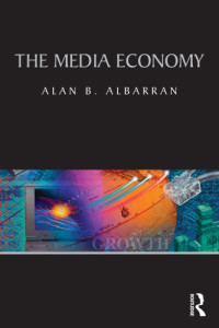 Alan B. Albarran — The Media Economy