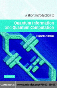 Le Bellac M., de Forcrand-Millard P. — A Short Introduction to Quantum Information and Quantum Computation