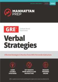 Manhattan Prep — GRE Verbal Strategies: Effective Strategies & Practice from 99th Percentile Instructors
