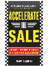 Mark Rodgers — Accelerate the Sale. Kick-Start Your Personal Selling Style to Close More Sales, Faster