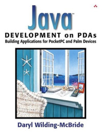 Daryl Wilding-McBride — Java(TM) Development on PDAs: Building Applications for Pocket PC and Palm Devices
