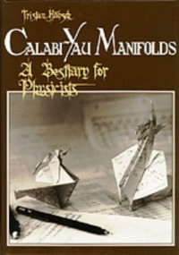 Tristan Hubsch — Calabi Yau Manifolds: A Bestiary for Physicists