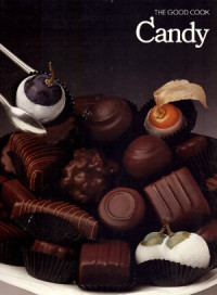 Time-Life Books — The Good Cook Techniques & Recipes Series – Candy