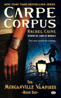 Rachel Caine — Carpe Corpus