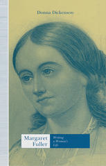 Donna Dickenson (auth.) — Margaret Fuller: Writing A Woman’s Life