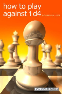 Richard Palliser — How to Play against 1 d4