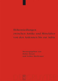 Steuer, Heiko — Höhensiedlungen zwischen Antike und Mittelalter von den Ardennen bis zur Adria