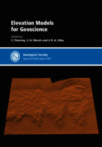 C. Fleming, S. H. Marsh, M. C. Cabrera — Elevation Models for Geoscience: Geological Society Special Publication 345
