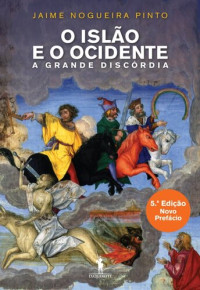 Jaime Nogueira Pinto — O Islão e o Ocidente