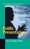 Gladis S. — The Manager's Pocket Guide to Public Presentations