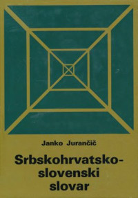 Janko Jurančič — Srbskohrvatsko-slovenski slovar [Dictionary Serbo-Croatian-Slovenian]
