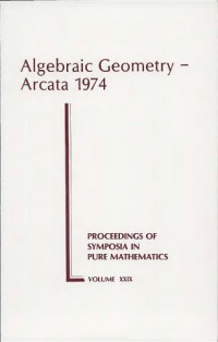 Hartshorne R., ed. — Algebraic Geometry, Arcata 1974