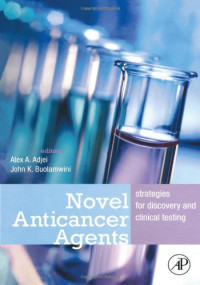 Alex A. Adjei, John K. Buolamwini — Novel Anticancer Agents: Strategies for Discovery and Clinical Testing