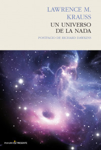 Lawrence M. Krauss — Un universo de la nada - ¿por qué hay algo en vez de nada?