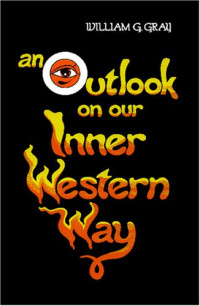 William G. Gray — An Outlook On Our Inner Western Way