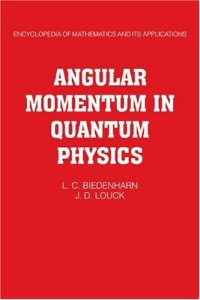 L. C. Biedenharn, James D. Louck, Peter A. Carruthers — Angular momentum in quantum physics: theory and application