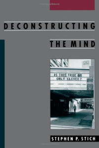 Stephen P. Stich — Deconstructing the Mind