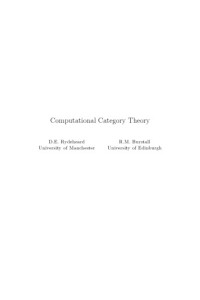D. E. Rydeheard, Burstall — Computational Category Theory (Prentice-Hall International Series in Computer Science)