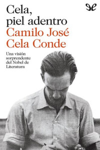 Camilo José Cela Conde — Cela, piel adentro