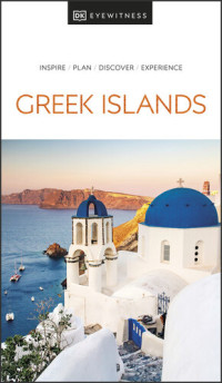 DK Eyewitness — DK Eyewitness Greek Islands (Travel Guide)