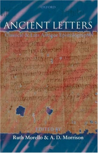 Ruth Morello, A. D. Morrison — Ancient Letters: Classical and Late Antique Epistolography