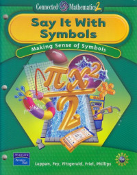 Glenda Lappan, James T. Fey, William M. Fitzgerald, Susan N. Friel, Elizabeth Difanis Phillips — Say It With Symbols: Making Sense of Symbols