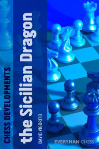 David Vigorito — Chess Developments: The Sicilian Dragon