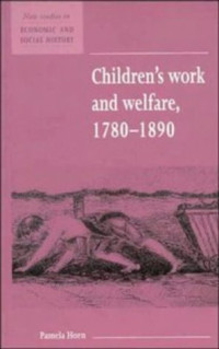 Pamela Horn, Economic History Society — Children's work and welfare, 1780-1890