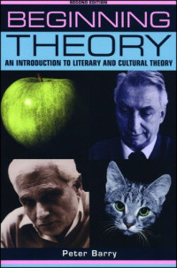 Peter Barry — Beginning Theory: An Introduction to Literary and Cultural Theory