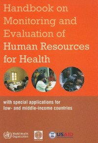 World Health Organization — Handbook on Monitoring and Evaluation of Human Resources for Health: With Special Applications for Low- and Middle-income Countries