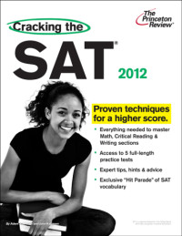 Adam Robinson, John Katzman, Staff of the Princeton Review — Cracking the SAT: 2012 Edition