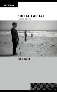 John Field — Social Capital 2nd Edition (Key Ideas)