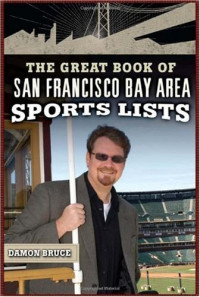 Damon Bruce — The Great Book of San Francisco/Bay Area Sports Lists