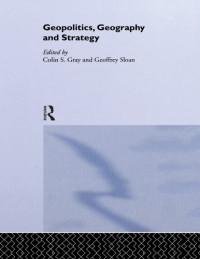 Colin S. Gray, Geoffrey Sloan — Geopolitics, Geography and Strategy