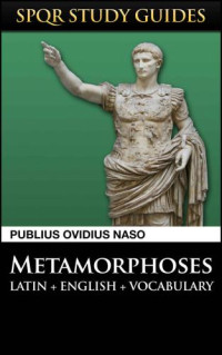 Naso, Publius Ovidius — Ovid: Metamorphoses in Latin + English