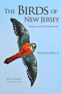 William J. Boyle (editor); Kevin T. Karlson (editor) — The Birds of New Jersey: Status and Distribution