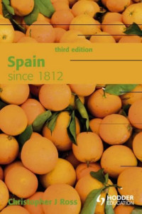 Christopher Ross — Spain Since 1812, 3rd edition