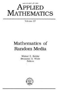 Werner E. Kohler, Benjamin S. White — Mathematics of random media (p.1-85 only)